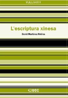l'escriptura xinesa (ebook)-david martinez robles-9788490293157