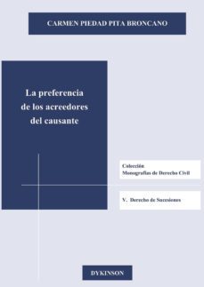 la preferencia de los acreedores del causante-carmen piedad pita broncano-9788490314357