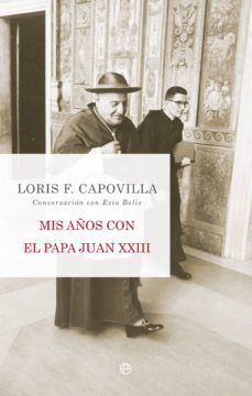 mis años con el papa juan xxiii-loris f. capovilla-9788490600757