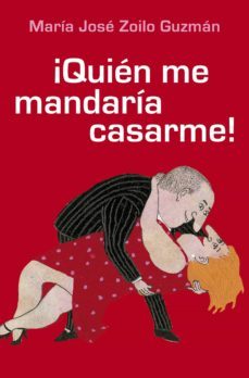 ¡quien me mandaria casarme! (ebook)-maria jose zoilo guzman-9788490623657