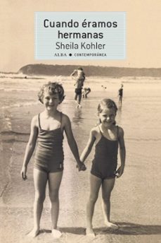 cuando éramos hermanas-sheila kohler-9788490653357