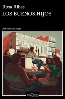 los buenos hijos-rosa ribas-9788490669457