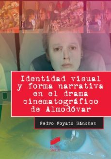 identidad visual y forma narrativa en el drama cinematografico de almodovar (ebook)-pedro poyato sanchez-9788490777657