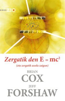 zergatik den e = mc2 (eta zergatik axola zaigun)-brian cox-9788490821657