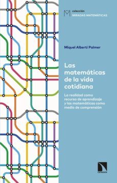 las matematicas de la vida cotidiana: la realidad como recurso de aprendizaje y las matematicas de la vida cotidiana-miquel alberti palmer-9788490975657