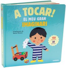 a tocar! el meu gran imaginari-xavier deneux-9788491012757