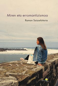 miren eta erromantizismoa-ramon saizarbitoria-9788491095057