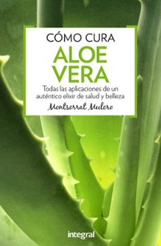como cura: aloe vera-montserrat mulero-9788491180357