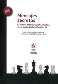 mensajes secretos . la historia de la criptografia española desde sus inicios hasta los años 50-9788491194057