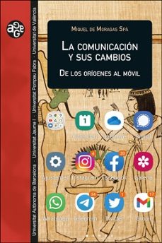 la comunicacion y sus cambios.-miquel de moragas spa-9788491349457
