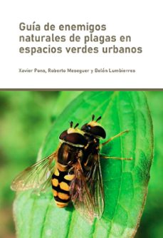 guia de enemigos naturales de plagas en espacios verdes urbanos (ebook)-xavier pons-roberto meseguer-belén lumbierres-9788491444657