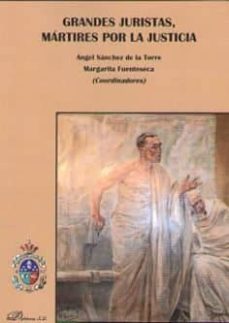 grandes juristas, martires por la justicia-margarita fuenteseca-angel sanchez de la torre-9788491486657