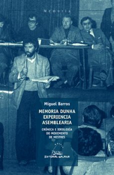 memoria dunha experiencia asemblearia-miguel barros-9788491513957