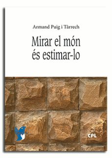 mirar el mon es estimar-lo-armand puig i tarrech-9788491652557