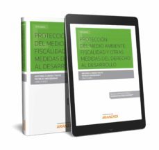 proteccion del medio ambiente. fiscalidad y otras medidas del derecho al desarrollo-9788491778257