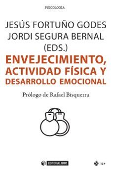 envejecimiento, actividad fisica y desarrollo emocional-jesus fortuño godes-jordi segura bernal-9788491807957