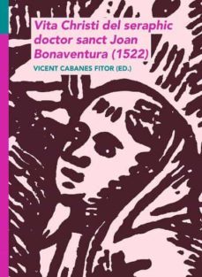 vita christi del seraphic doctor sanc joan bonaventura (19522)-9788491912057