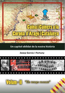 cuina i cuiners a la corona d'arago i catalunya - vol.  ii  els temps recents (ebook)-josep garcia i fortuny-9788492095957