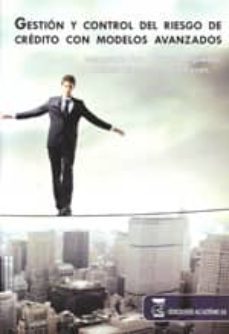 gestion y control del riesgo de credito con modelos avanzados-jose antonio rios-inmaculad pra martos-9788492477357