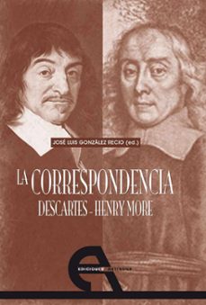 la correspondencia. descartes-henry more-jose luis gonzalez recio-9788492531257
