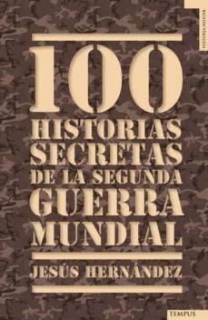 100 historias secretas de la ii guerra mundial-jesus hernandez-9788492567157
