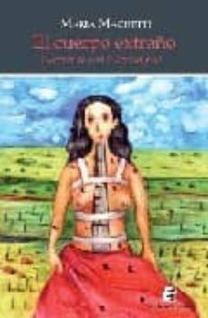 el cuerpo extraño: retrato de una fibromialgia-maria machetti-9788492732357