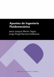 apuntes de ingenieria fluidomecanica-jorge a. barroso estebanez-jesus j. martin yague-9788492774357