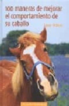 100 maneras de mejorar el comportamiento del caballo-9788493586157