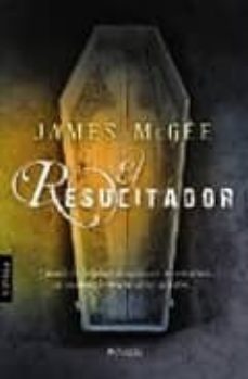 el resucitador-james mcgee-9788493668457