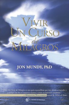 vivir un curso de milagros-jon mundy-9788493809157
