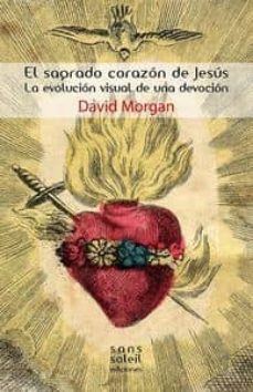 el sagrado corazon de jesus-david morgan-9788494098857
