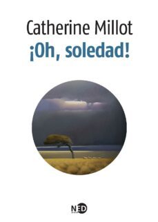 ¡oh, soledad! (ebook)-catherine millot-9788494124457