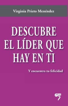 descubre el lider que hay en ti y encuentra tu felicidad-virginia prieto menezdez-9788494142857