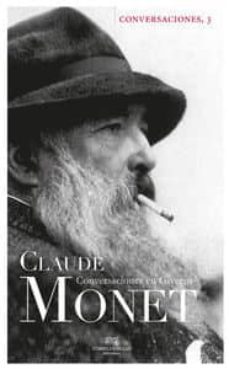 conversaciones con claude monet: conversaciones en giverny-9788494201257