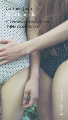 amar la herida-carmen juan-9788494228957