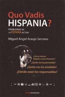 quo vadis hispania?: problemas de la españa actual-miguel angel araujo serrano-9788494248757