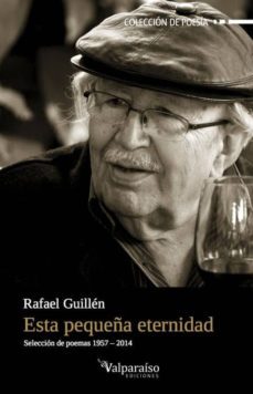 esta pequeña eternidad-rafael guillen-9788494268557