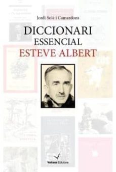 diccionari essencial esteve albert-jordi sole i camardons-9788494287657