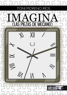 imagina (las piezas de mecano)-toni moreno rios-9788494330957
