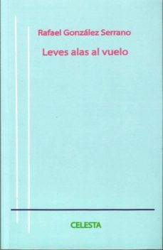 leves alas al vuelo-rafael gonzalez serrano-9788494391057