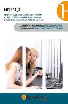 mf1443_3 selecc elab adap y util de materiales medios y recursos didacticos para el empleo-9788494419157