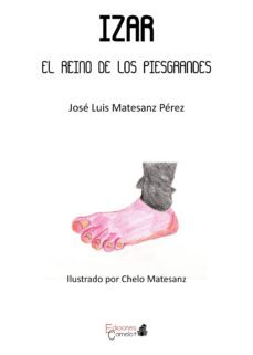 izar: el reino de los piesgrandes-jose luis matesanz perez-9788494484957