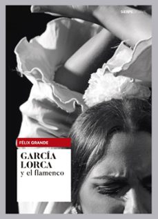 garcia lorca y el flamenco-felix grande-9788494703157