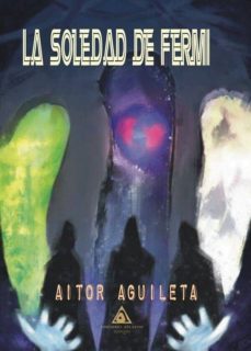 la soledad de fermi-aitor aguileta-9788494889257