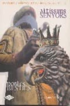 altissims senyors, nobles besties: imatgeria festiva de la barcel ona vella-xavier cordomi-9788495559357
