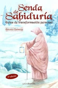 senda de sabiduria: guias de transformacion personal (2ª ed)-antonio carranza-9788495645357
