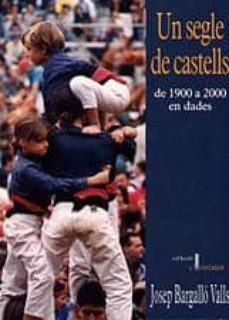 un segle de castells de 1900 a 2000 en dades-9788495684257
