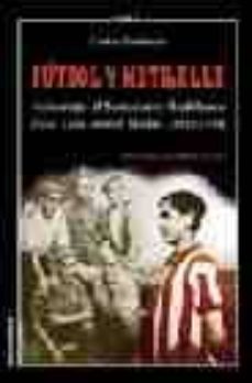 futbol y metralla: homenaje al sestaoarra rojiblanco jose luis ju stel bollar (1920-1938)-9788496009257