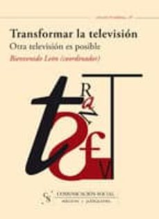 transformar la television: otra television es posible-9788496082557