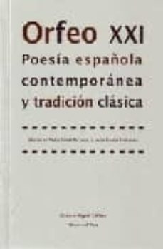 orfeo xxi: poesia española contemporanea y tradicion clasica-9788496117457